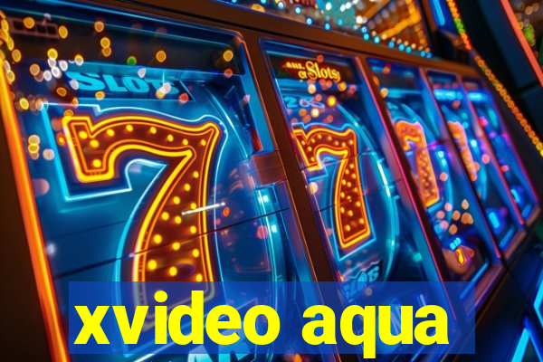 xvideo aqua